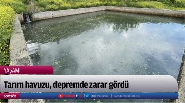 Tarım havuzu, depremde zarar g&ouml;rd&uuml;