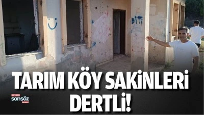 Tarım K&ouml;y Sakinleri dertli!