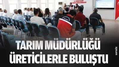 Tarım M&uuml;d&uuml;rl&uuml;ğ&uuml;, &uuml;reticilerle buluştu
