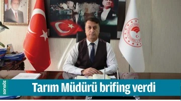 TARIM M&Uuml;D&Uuml;R&Uuml; BRİFİNG VERDİ