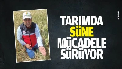Tarımda s&uuml;ne m&uuml;cadele s&uuml;r&uuml;yor