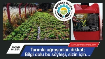 Tarımla uğraşanlar, dikkat; Bilgi dolu bu s&ouml;yleşi, sizin i&ccedil;in&hellip;