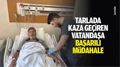 Tarlada kaza ge&ccedil;iren vatandaşa başarılı m&uuml;dahale&hellip;
