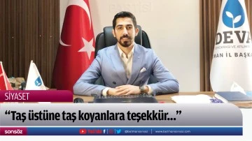 &ldquo;Taş &uuml;st&uuml;ne taş koyanlara teşekk&uuml;r&hellip;&rdquo;