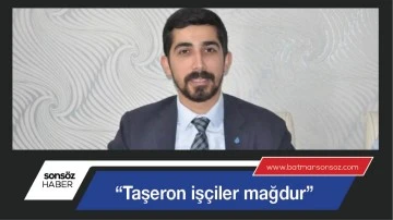 &ldquo;Taşeron iş&ccedil;iler mağdur&rdquo;