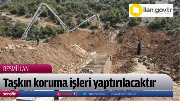 Taşkın koruma işleri yaptırılacaktır