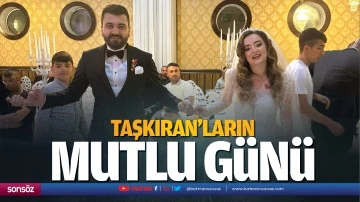 Taşkıran&rsquo;ların Mutlu G&uuml;n&uuml;