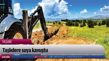 Taşlıdere suya kavuştu