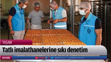 Tatlı imalathanelerine sıkı denetim