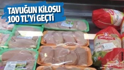 Tavuğun kilosu 100 TL&rsquo;yi ge&ccedil;ti