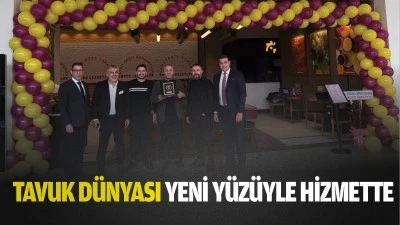 Tavuk D&uuml;nyası yeni y&uuml;z&uuml;yle hizmette