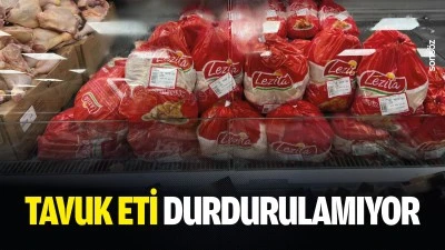 Tavuk eti durdurulamıyor