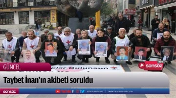 Taybet İnan&rsquo;ın akibeti soruldu