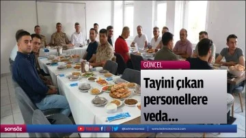 Tayini &ccedil;ıkan personellere veda&hellip;