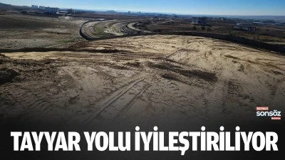 Tayyar yolu iyileştiriliyor
