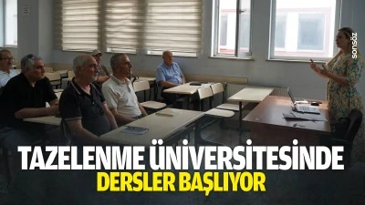Tazelenme &uuml;niversitesinde dersler başlıyor