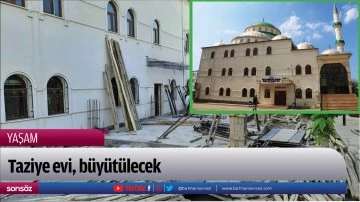 Taziye evi, b&uuml;y&uuml;t&uuml;lecek