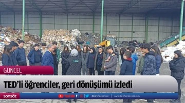 TED&rsquo;li &ouml;ğrenciler, geri d&ouml;n&uuml;ş&uuml;m&uuml; izledi