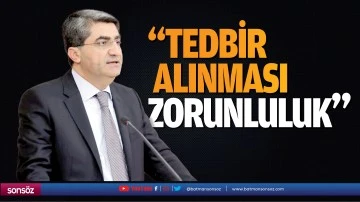 &ldquo;Tedbir alınması zorunluluk&hellip;&rdquo;