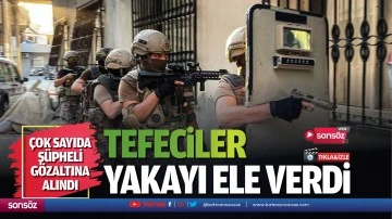 Tefeciler yakayı ele verdi