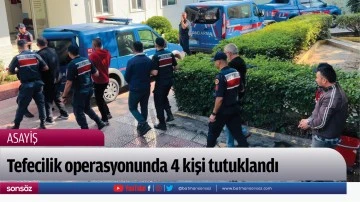 Tefecilik operasyonunda 4 kişi tutuklandı