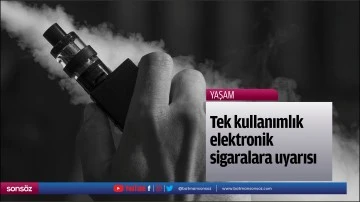 Tek kullanımlık elektronik sigaralara uyarısı