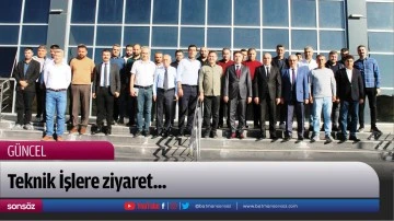 Teknik İşlere ziyaret...