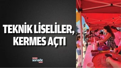 Teknik liseliler, kermes a&ccedil;tı