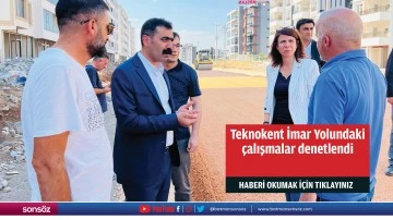 Teknokent İmar Yolundaki &ccedil;alışmalar denetlendi