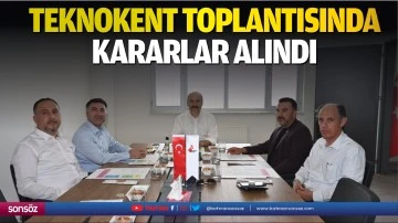 Teknokent toplantısında kararlar alındı