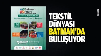 Tekstil d&uuml;nyası Batman&rsquo;da buluşuyor