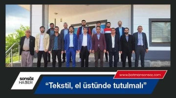 &ldquo;Tekstil, el &uuml;st&uuml;nde tutulmalı&rdquo;