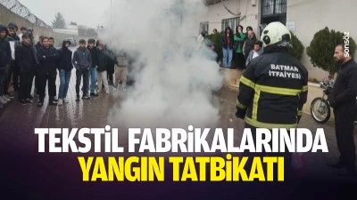 Tekstil fabrikalarında yangın tatbikatı