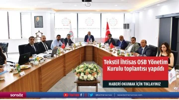 Tekstil İhtisas OSB Y&ouml;netim Kurulu toplantısı yapıldı