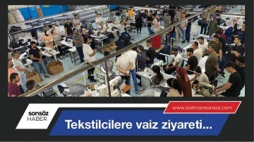 Tekstilcilere vaiz ziyareti...