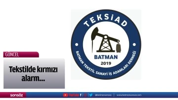 Tekstilde kırmızı alarm&hellip;