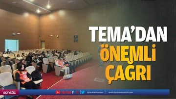 TEMA&rsquo;dan &ouml;nemli &ccedil;ağrı
