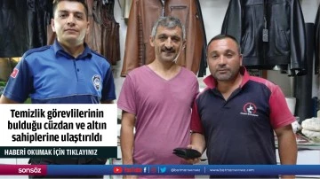 Temizlik g&ouml;revlilerinin bulduğu c&uuml;zdan ve altın sahiplerine ulaştırıldı