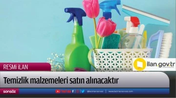 Temizlik malzemeleri satın alınacaktır