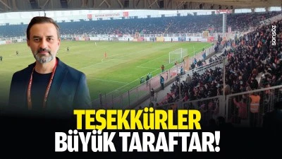 Teşekk&uuml;rler b&uuml;y&uuml;k taraftar!