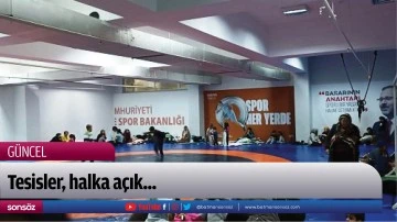 Tesisler, halka a&ccedil;ık...