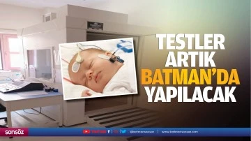Testler artık Batman&rsquo;da yapılacak