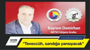 &ldquo;Tevecc&uuml;h, sandığa yansıyacak&rdquo;