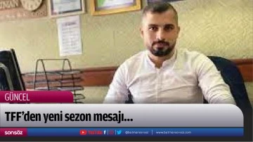 TFF&rsquo;den yeni sezon mesajı&hellip;