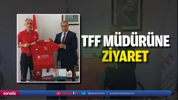 TFF M&uuml;d&uuml;r&uuml;ne ziyaret
