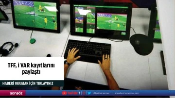 TFF, S&uuml;per Lig'in 2. haftasındaki VAR kayıtlarını paylaştı