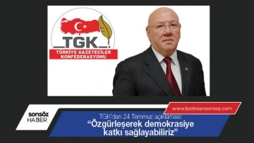 TGK&rsquo;dan 24 Temmuz a&ccedil;ıklaması