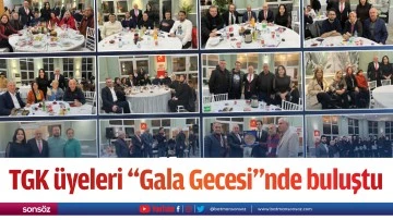 TGK &uuml;yeleri &ldquo;Gala Gecesi&rdquo;nde buluştu