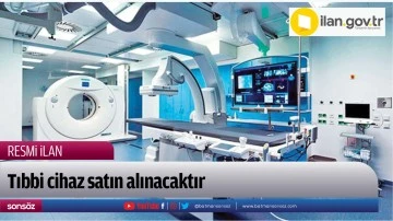Tıbbi cihaz satın alınacaktır