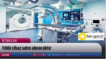 Tıbbi cihaz satın alınacaktır